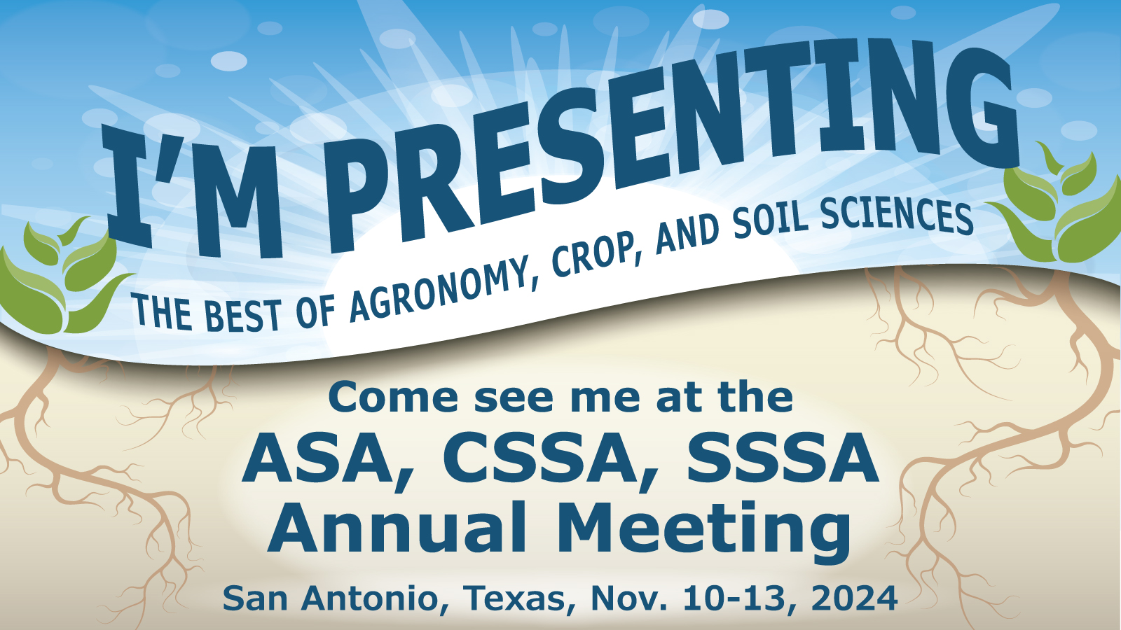 Promotional Toolkit ASA, CSSA & SSSA International Annual Meetings